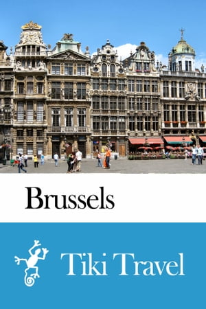 Brussels (Belgium) Travel Guide - Tiki Travel