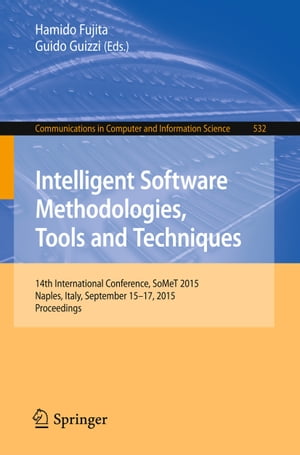 Intelligent Software Methodologies, Tools and Techniques 14th International Conference, SoMet 2015, Naples, Italy, September 1..