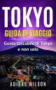 Tokyo Guida di viaggio【電子書籍】[ Adidas