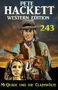 McQuade und die Claimw lfe: Pete Hackett Western Edition 243【電子書籍】 Pete Hackett