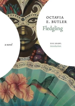 Fledgling A NovelŻҽҡ[ Octavia E. Butler ]