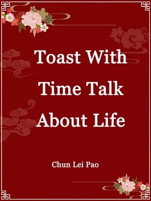 Toast With Time, Talk About Life