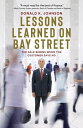 Lessons Learned on Bay Street The Sale Begins When the Customer Says No【電子書籍】[ D...