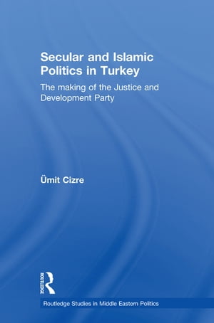 ŷKoboŻҽҥȥ㤨Secular and Islamic Politics in Turkey The Making of the Justice and Development PartyŻҽҡۡפβǤʤ10,093ߤˤʤޤ