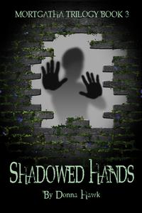 Shadowed Hands (Mortgatha Trilogy Book 3)【電