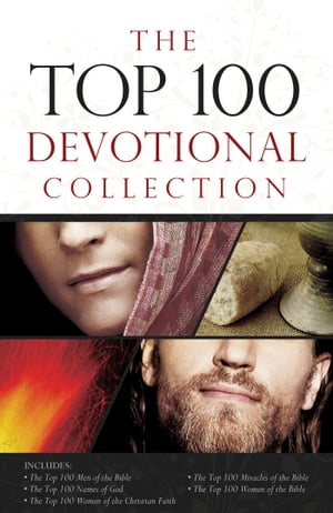 The Top 100 Devotional Collection Featuring The Top 100 Women of the Bible, The Top 100 Men of the Bible, The Top 100 Miracles of the Bible, The Top 100 Names of God, and The Top 100 Women of the Christian FaithŻҽҡ[ Pamela L. McQuade ]
