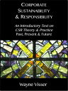 Corporate Sustainability & Responsibility An Introductory Text on CSR Theory & P...