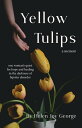 ŷKoboŻҽҥȥ㤨Yellow Tulips one woman's quest for hope and healing in the darkness of bipolar disorderŻҽҡ[ Helen Joy George ]פβǤʤ452ߤˤʤޤ