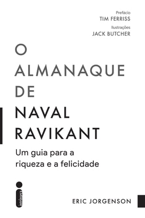 O almanaque de Naval Ravikant Um guia para a riqueza e a felicidade【電子書籍】 Eric Jorgenson