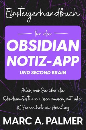 Einsteigerhandbuch f?r die Obsidian-Notiz-App un