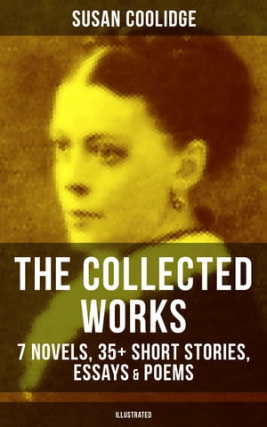 ŷKoboŻҽҥȥ㤨The Collected Works of Susan Coolidge: 7 Novels, 35+ Short Stories, Essays & Poems (Illustrated What Katy Did Trilogy, The Letters of Jane Austen, Clover, In the High ValleyŻҽҡ[ Susan Coolidge ]פβǤʤ300ߤˤʤޤ