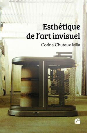 Esth?tique de l'art invisuel【電子書籍】[ Corina Chutaux Mila ]