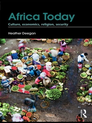 Africa Today Culture, Economics, Religion, Security【電子書籍】 Heather Deegan