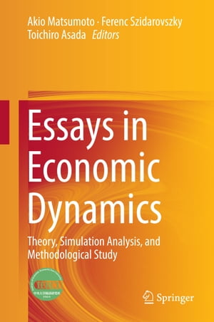 Essays in Economic Dynamics Theory, Simulation Analysis, and Methodological Study