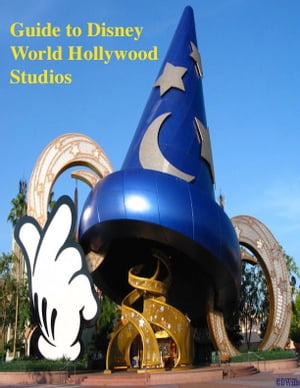 Guide to Disney World Hollywood Studios