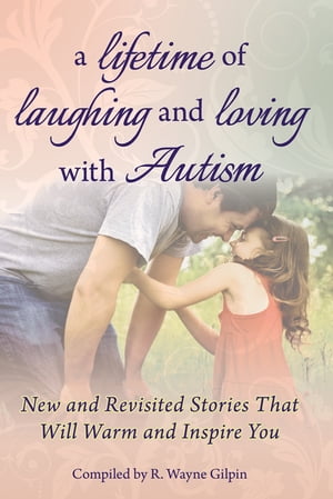 A Lifetime of Laughing and Loving with Autism