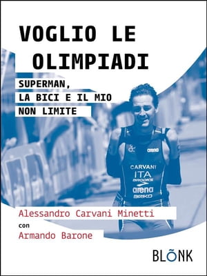 Voglio le Olimpiadi Superman, la bici e il mio non limite