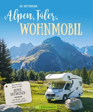 Alpen, Täler, Wohnmobil