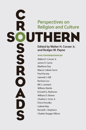 Southern Crossroads Perspectives on Religion and Culture【電子書籍】