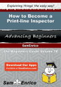 How to Become a Print-line Inspector How to Beco