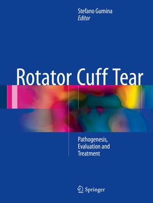 Rotator Cuff Tear Pathogenesis, Evaluation and Treatment