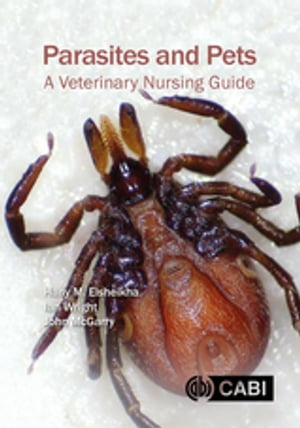 Parasites and Pets A Veterinary Nursing GuideŻҽҡ[ Hany Elsheikha ]
