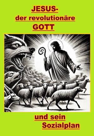 Jesus, der revolution?re Gott und sein Sozialplan.Żҽҡ[ Martin Fisch...