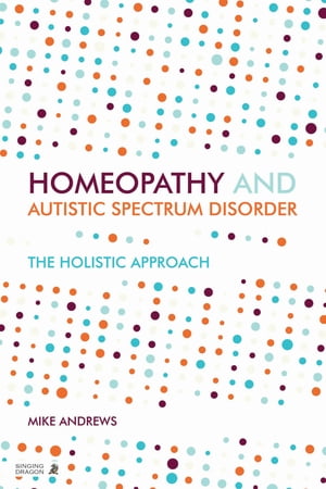 Homeopathy and Autism Spectrum Disorder