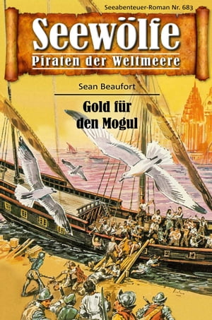 Seew?lfe - Piraten der Weltmeere 683 Gold f?r den MogulŻҽҡ[ Sean Beaufort ]