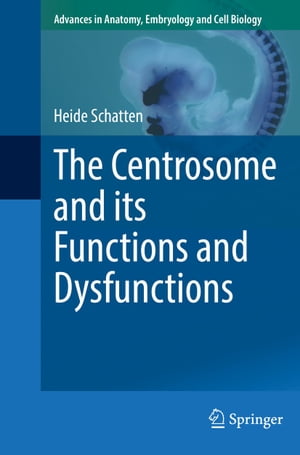 The Centrosome and its Functions and Dysfunctions