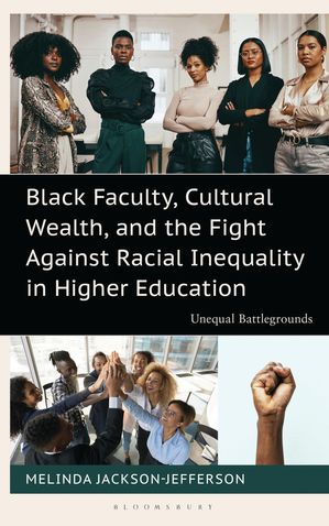 ŷKoboŻҽҥȥ㤨Black Faculty, Cultural Wealth, and the Fight Against Racial Inequality in Higher Education Unequal BattlegroundsŻҽҡ[ Melinda Jackson-Jefferson ]פβǤʤ11,859ߤˤʤޤ