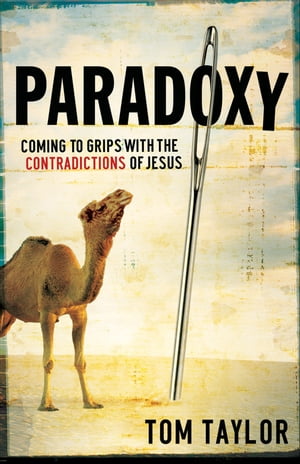 Paradoxy Coming to Grips with the Contradictions of Jesus