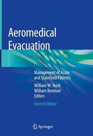 Aeromedical Evacuation Management of Acute and Stabilized Patients【電子書籍】