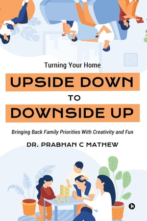 Turning Your Home Upside Down to Downside Up