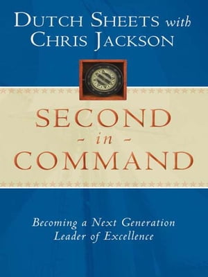 ŷKoboŻҽҥȥ㤨Second in Command: Becoming a Next Generation Leader of ExcellenceŻҽҡ[ Dutch Sheets ]פβǤʤ2,083ߤˤʤޤ