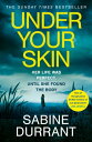 Under Your Skin The gripping thriller with a twi