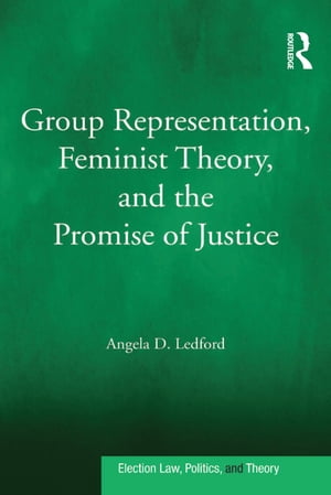 Group Representation, Feminist Theory, and the Promise of Justice