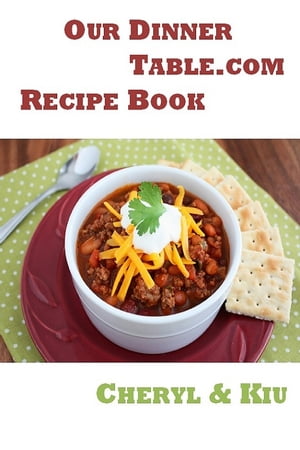Our Dinner Table【電子書籍】[ Cheryl Covello ]