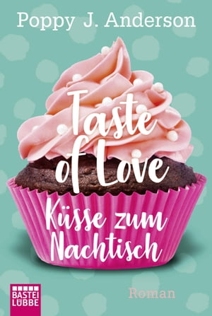 Taste of Love - Küsse zum Nachtisch