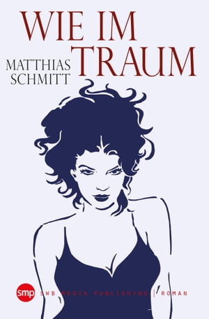 Wie im Traum【電子書籍】[ Matthias Schmitt ]
