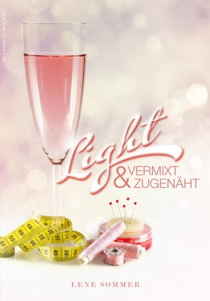 Light - vermixt &zugen?ht KurzgeschichteŻҽҡ[ Lene Sommer ]