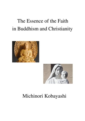 The Essence of the Faith in Buddhism and Christianity