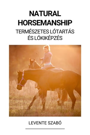 Natural Horsemanship (Természetes Lótartás és Lókiképzés)