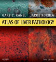 Atlas of Liver Pathology E-Book Expert Consult - Online and Print【電子書籍】 Gary C. Kanel, MD