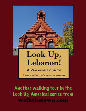 A Walking Tour of Lebanon, Pennsylvania【電子