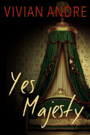 Yes Majesty【電子書籍】[ Vivian Andre ]