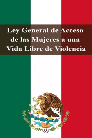 ŷKoboŻҽҥȥ㤨Ley General de Acceso de las Mujeres a una Vida Libre de ViolenciaŻҽҡ[ Estados Unidos Mexicanos ]פβǤʤ162ߤˤʤޤ