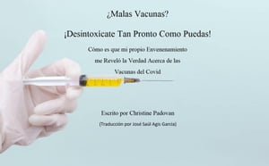 ¿Malas Vacunas? ¡Desintoxícate Tan Pronto Como Puedas!