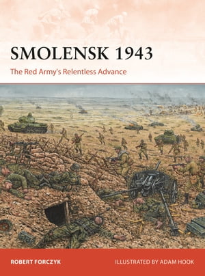 Smolensk 1943 The Red Army's Relentless Advance