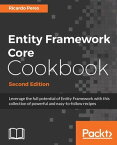 Entity Framework Core Cookbook - Second Edition【電子書籍】[ Ricardo Peres ]